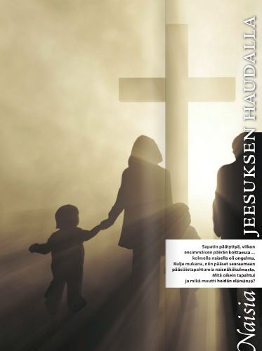 Helmi: Naisia Jeesuksen haudalla